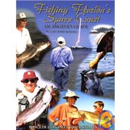 Fishing Florida's Space Coast- an Angler's Guide: Ponce De Leon Inlet to Sebastian Inlet