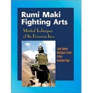 Rumi Maki Fighting Arts Martial Techniques of the Peruvian Inca