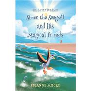 The Adventures of Simon the Seagull and His Magical Friends