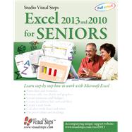 Excel 2013 and 2010 for Seniors Learn Step by Step How to Work with Microsoft Excel
