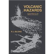 Volcanic Hazards : A Sourcebook on the Effects of Eruptions