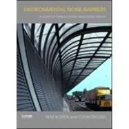 Environmental Noise Barriers : A Guide to Their Acoustic and Visual Design