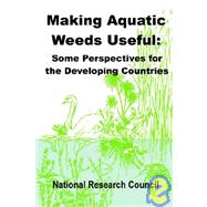 Making Aquatic Weeds Useful : Some Perspectives for Developing Countries
