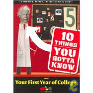 10 Things You Gotta Know About Your First Year of College