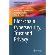 Blockchain Cybersecurity, Trust and Privacy