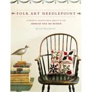 Folk Art Needlepoint : 20 Projects Adapted from Objects in the American Folk Art Museum