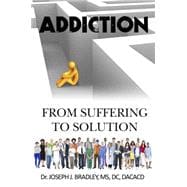 Addiction: From Suffering to Solution