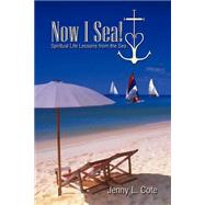 Now I Sea!  Spiritual Life Lessons from the Sea
