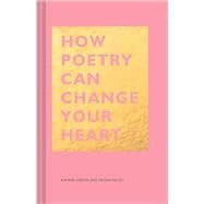 How Poetry Can Change Your Heart (Books on Poetry, Creative Writing Books, Books about Reading Poetry)