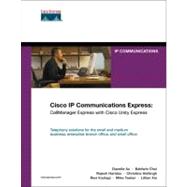 Cisco Ip Communications Express : CallManager Express with Cisco Unity Express
