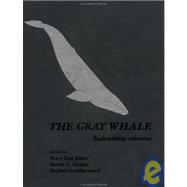 The Gray Whale: Eschrichtius Robustus