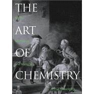 The Art of Chemistry Myths, Medicines, and Materials