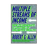 Multiple Streams of Income : How to Generate a Lifetime of Unlimited Wealth,9780471381808