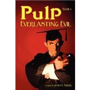 Pulp Book I - Everlasting Evil