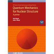 Quantum Mechanics for Nuclear Structure, Volume 1