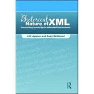 The Rhetorical Nature of XML: Constructing Knowledge in Networked Environments