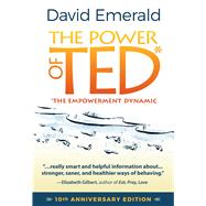 The Power of TED* (*The Empowerment Dynamic) 10th Anniversary Edition