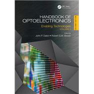 Handbook of Optoelectronics, Second Edition: Enabling Technologies (Volume Two)