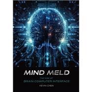 Mind Meld The Rise of Brain-Computer Interface