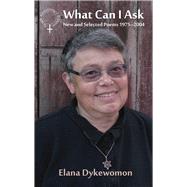 What Can I Ask New and Selected Poems 1975-2014