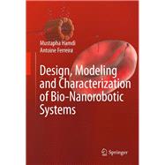 Design, Modeling and Characterization of Bio-Nanorobotic Systems
