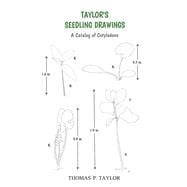 TAYLOR'S SEEDLING DRAWINGS A Catalog of Cotyledons