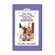 The Day I Had to Play With My Sister