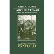 Labour at War France and Britain, 1914-1918