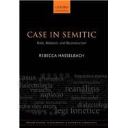 Case in Semitic Roles, Relations, and Reconstruction