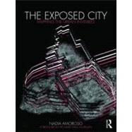 The Exposed City: Mapping the Urban Invisibles