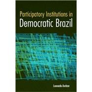Participatory Institutions in Democratic Brazil
