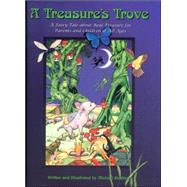 A Treasure's Trove; A Fairy Tale about Real Treasure for Parents and Children of All Ages