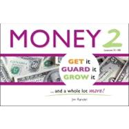 Money 2 (Lessons 51-100): Get It, Guard It, Grow It... and a Whole Lot More!
