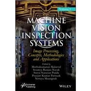 Machine Vision Inspection Systems, Image Processing, Concepts, Methodologies, and Applications,9781119681809