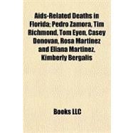 Aids-Related Deaths in Florida; Pedro Zamora, Tim Richmond, Tom Eyen, Casey Donovan, Rosa Martínez and Eliana Martínez, Kimberly Bergalis