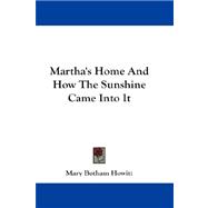 Martha's Home and How the Sunshine Came into It