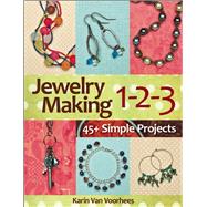 Jewelry Making 1-2-3 45+ Simple Projects