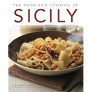 The Food and Cooking of Sicily 65 classic dishes from Sicily, Calabria, Basilicata and Puglia