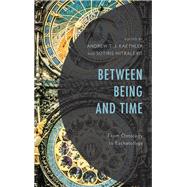 Between Being and Time From Ontology to Eschatology