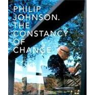 Philip Johnson : The Constancy of Change