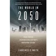 The World in 2050 Four Forces Shaping Civilization's Northern Future