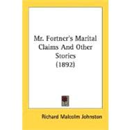 Mr. Fortner's Marital Claims And Other Stories
