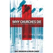 Why Churches Die Diagnosing Lethal Poisons in the Body of Christ