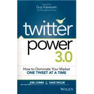 Twitter Power 3.0 How to Dominate Your Market One Tweet at a Time