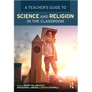 A TeacherÆs Guide to Science and Religion in the Classroom
