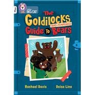 Goldilock's Guide to Grumpy Bears Band 10+/White Plus