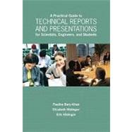 A Practical Guide to Technical Reports and Presentations for Scientists, Engineers, and Students