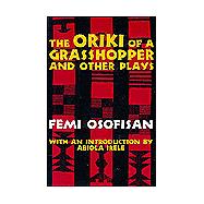 The Oriki of a Grasshopper and Other Plays