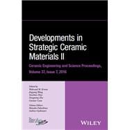 Developments in Strategic Ceramic Materials II: A Collection of Papers Presented at the 40th International Conference on Advanced Ceramics and Composites, January 24-29, 2016, Daytona Beach, Florida