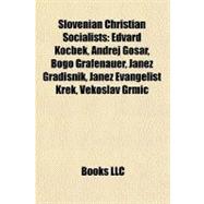 Slovenian Christian Socialists : Edvard Kocbek, Andrej Gosar, Bogo Grafenauer, Janez Gradianik, Janez Evangelist Krek, Vekoslav Grmic